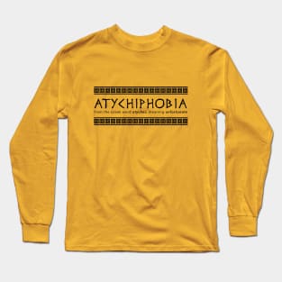 ATYCHIPHOBIA | Greek Word Minimalist Black And White Typography Long Sleeve T-Shirt